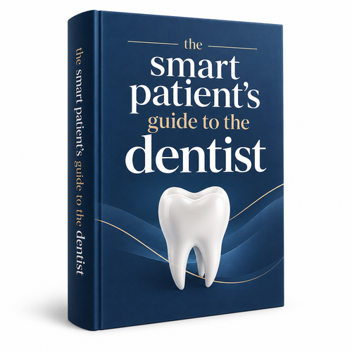 The Smart Patient's Guide To The Dentist